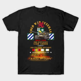 Cold War Vet - 3rd Bn 63rd Armor - 3rd Inf Div - Augsberg FRG - M60A1 Tank  - Marne Div w COLD SVC X 300 T-Shirt